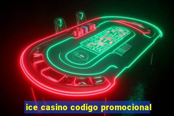 ice casino codigo promocional